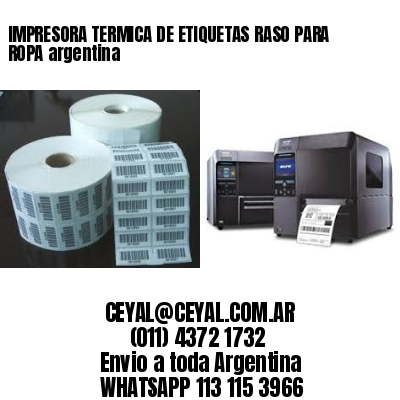 IMPRESORA TERMICA DE ETIQUETAS RASO PARA ROPA argentina