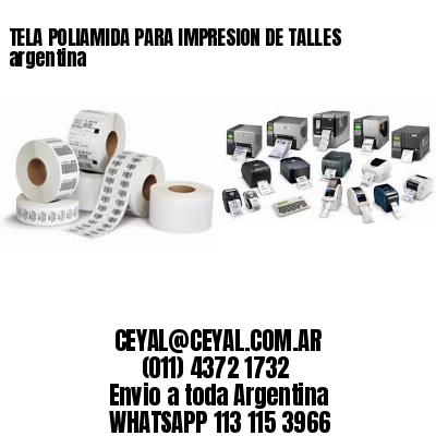 TELA POLIAMIDA PARA IMPRESION DE TALLES argentina