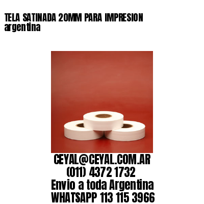 TELA SATINADA 20MM PARA IMPRESION argentina