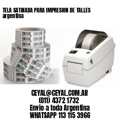 TELA SATINADA PARA IMPRESION DE TALLES argentina