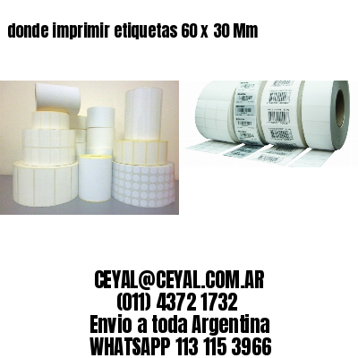 donde imprimir etiquetas 60 x 30 Mm