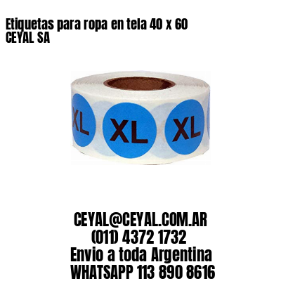 Etiquetas para ropa en tela 40 x 60 CEYAL SA