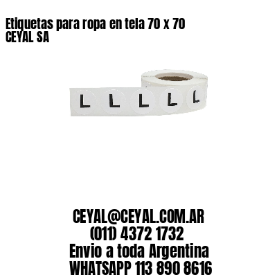 Etiquetas para ropa en tela 70 x 70 CEYAL SA