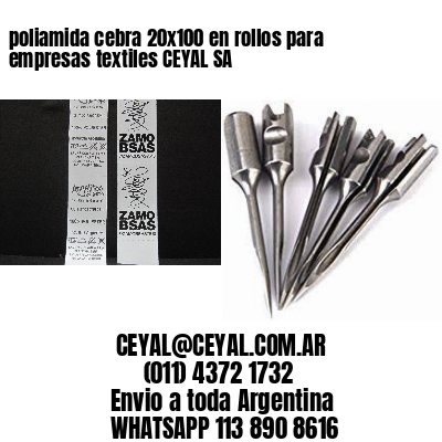 poliamida cebra 20×100 en rollos para empresas textiles CEYAL SA