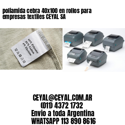 poliamida cebra 40×100 en rollos para empresas textiles CEYAL SA