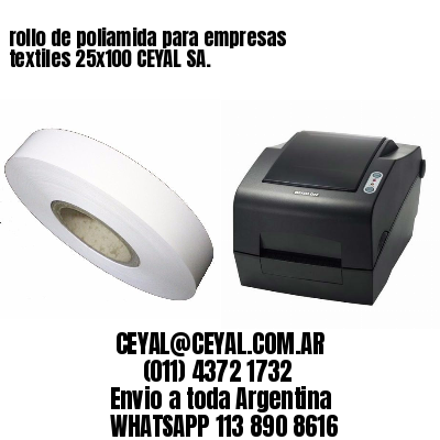 rollo de poliamida para empresas textiles 25×100 CEYAL SA.