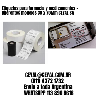 Etiquetas para farmacia y medicamentos – Diferentes modelos 30 x 70Mm CEYAL SA