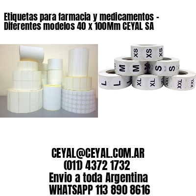 Etiquetas para farmacia y medicamentos – Diferentes modelos 40 x 100Mm CEYAL SA