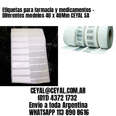 Etiquetas para farmacia y medicamentos – Diferentes modelos 40 x 40Mm CEYAL SA