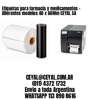 Etiquetas para farmacia y medicamentos – Diferentes modelos 40 x 60Mm CEYAL SA