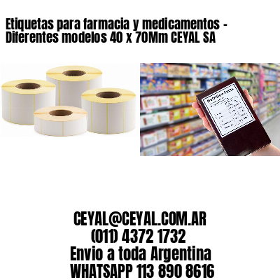 Etiquetas para farmacia y medicamentos – Diferentes modelos 40 x 70Mm CEYAL SA