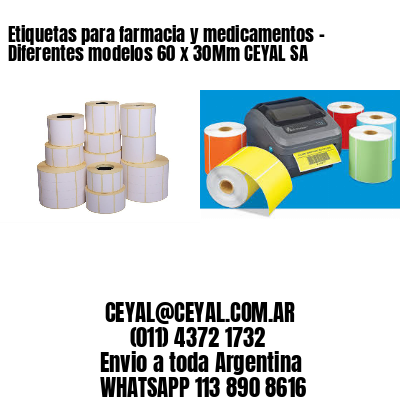 Etiquetas para farmacia y medicamentos – Diferentes modelos 60 x 30Mm CEYAL SA