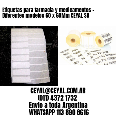 Etiquetas para farmacia y medicamentos – Diferentes modelos 60 x 60Mm CEYAL SA