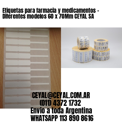 Etiquetas para farmacia y medicamentos – Diferentes modelos 60 x 70Mm CEYAL SA
