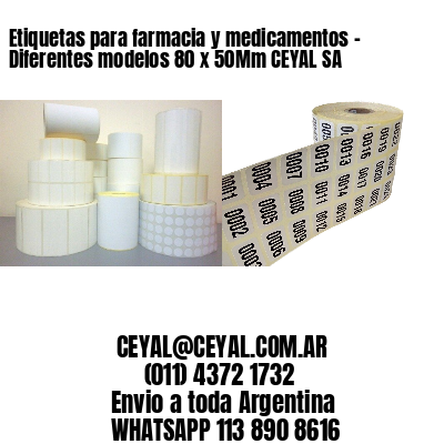 Etiquetas para farmacia y medicamentos - Diferentes modelos 80 x 50Mm CEYAL SA