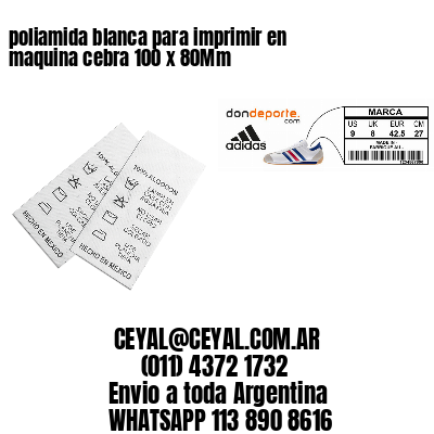 poliamida blanca para imprimir en maquina cebra 100 x 80Mm
