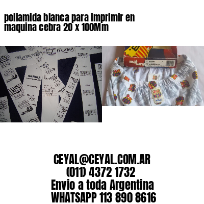 poliamida blanca para imprimir en maquina cebra 20 x 100Mm