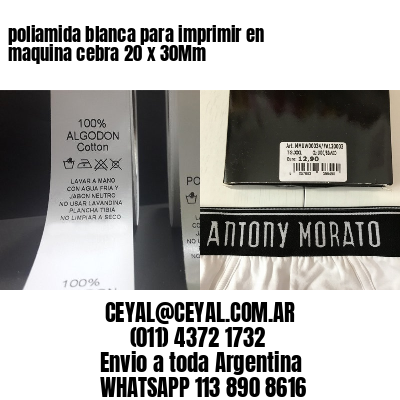 poliamida blanca para imprimir en maquina cebra 20 x 30Mm