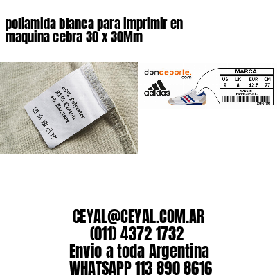 poliamida blanca para imprimir en maquina cebra 30 x 30Mm
