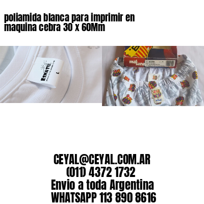 poliamida blanca para imprimir en maquina cebra 30 x 60Mm