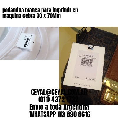 poliamida blanca para imprimir en maquina cebra 30 x 70Mm