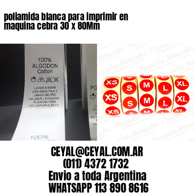 poliamida blanca para imprimir en maquina cebra 30 x 80Mm