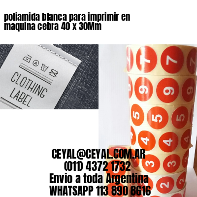 poliamida blanca para imprimir en maquina cebra 40 x 30Mm