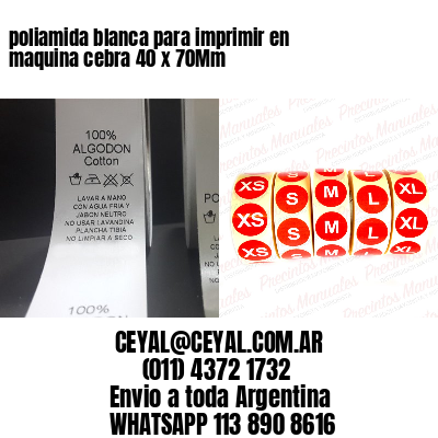 poliamida blanca para imprimir en maquina cebra 40 x 70Mm