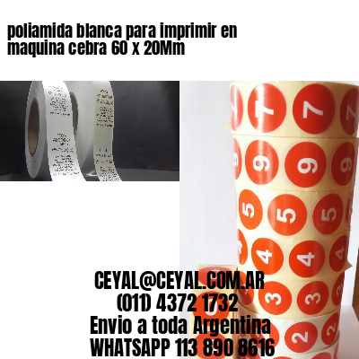 poliamida blanca para imprimir en maquina cebra 60 x 20Mm