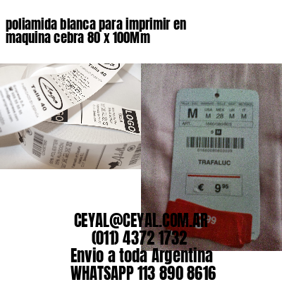 poliamida blanca para imprimir en maquina cebra 80 x 100Mm