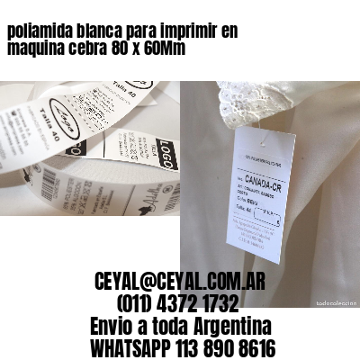 poliamida blanca para imprimir en maquina cebra 80 x 60Mm