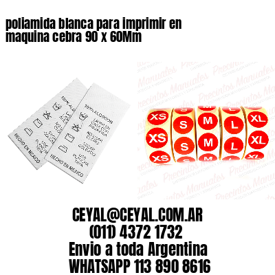 poliamida blanca para imprimir en maquina cebra 90 x 60Mm