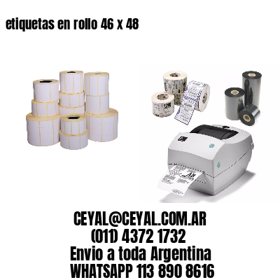 etiquetas en rollo 46 x 48