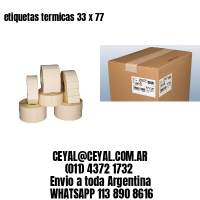 etiquetas termicas 33 x 77