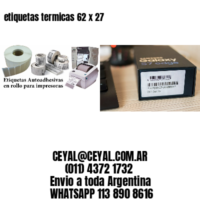 etiquetas termicas 62 x 27