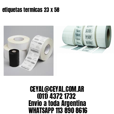etiquetas termicas 23 x 58