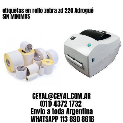 etiquetas en rollo zebra zd 220 Adrogué SIN MINIMOS