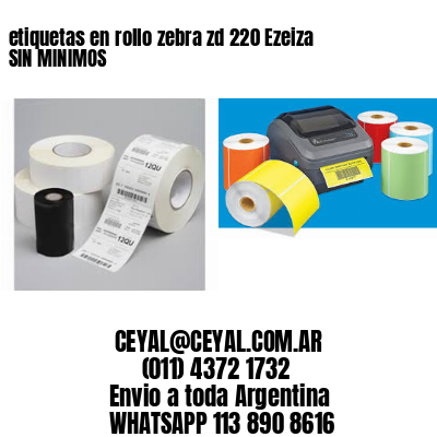 etiquetas en rollo zebra zd 220 Ezeiza SIN MINIMOS