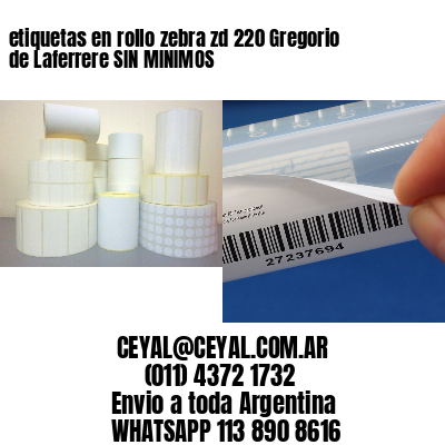 etiquetas en rollo zebra zd 220 Gregorio de Laferrere SIN MINIMOS