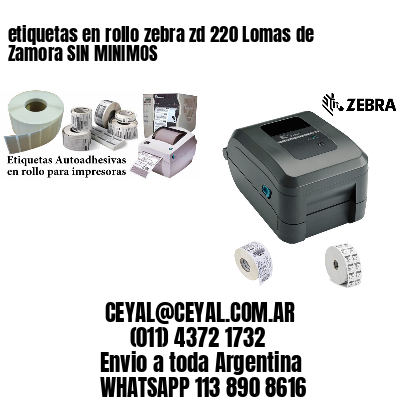 etiquetas en rollo zebra zd 220 Lomas de Zamora SIN MINIMOS