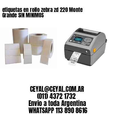 etiquetas en rollo zebra zd 220 Monte Grande SIN MINIMOS