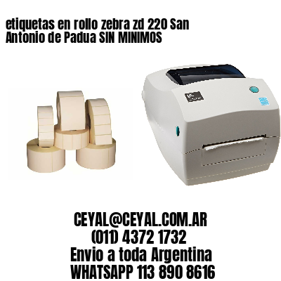 etiquetas en rollo zebra zd 220 San Antonio de Padua SIN MINIMOS