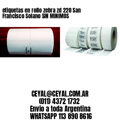 etiquetas en rollo zebra zd 220 San Francisco Solano SIN MINIMOS