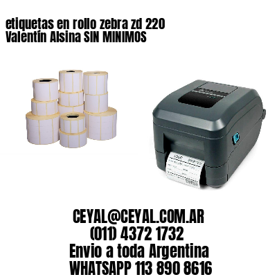 etiquetas en rollo zebra zd 220 Valentín Alsina SIN MINIMOS
