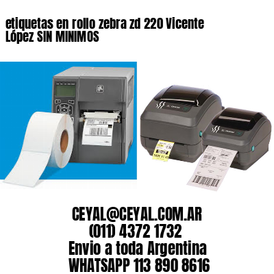 etiquetas en rollo zebra zd 220 Vicente López SIN MINIMOS