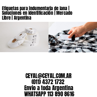 Etiquetas para indumentaria de lana | Soluciones en identificación | Mercado Libre | Argentina