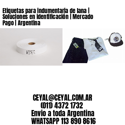 Etiquetas para indumentaria de lana | Soluciones en identificación | Mercado Pago | Argentina