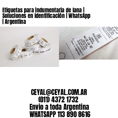 Etiquetas para indumentaria de lana | Soluciones en identificación | WhatsApp | Argentina