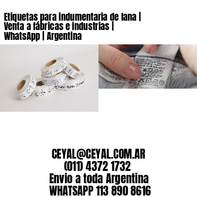 Etiquetas para indumentaria de lana | Venta a fábricas e industrias | WhatsApp | Argentina