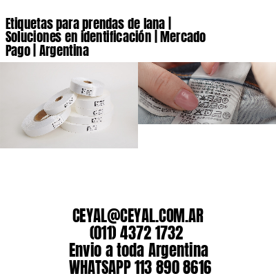 Etiquetas para prendas de lana | Soluciones en identificación | Mercado Pago | Argentina